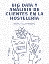 BIG DATA Y ANÁLISIS DE CLIENTES EN LA HOSTELERÍA