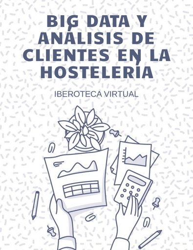 BIG DATA Y ANÁLISIS DE CLIENTES EN LA HOSTELERÍA