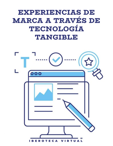 EXPERIENCIAS DE MARCA A TRAVÉS DE TECNOLOGÍA TANGIBLE