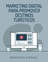MARKETING DIGITAL PARA PROMOVER DESTINOS TURÍSTICOS