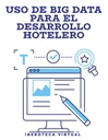 USO DE BIG DATA PARA EL DESARROLLO HOTELERO