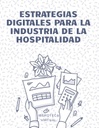 ESTRATEGIAS DIGITALES PARA LA INDUSTRIA DE LA HOSPITALIDAD