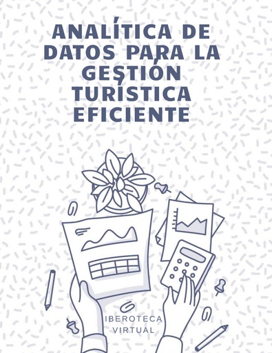ANALÍTICA DE DATOS PARA LA GESTIÓN TURÍSTICA EFICIENTE