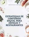 ESTRATEGIAS DE CONTENIDO DIGITAL PARA HOTELES Y RESTAURANTES