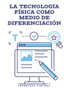 LA TECNOLOGÍA FÍSICA COMO MEDIO DE DIFERENCIACIÓN