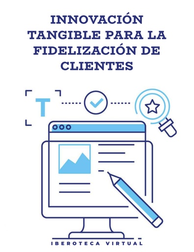 INNOVACIÓN TANGIBLE PARA LA FIDELIZACIÓN DE CLIENTES