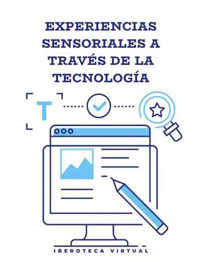 EXPERIENCIAS SENSORIALES A TRAVÉS DE LA TECNOLOGÍA