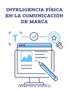 INTELIGENCIA FÍSICA EN LA COMUNICACIÓN DE MARCA