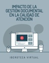 IMPACTO DE LA GESTIÓN DOCUMENTAL EN LA CALIDAD DE ATENCIÓN