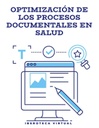OPTIMIZACIÓN DE LOS PROCESOS DOCUMENTALES EN SALUD