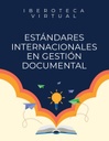 ESTÁNDARES INTERNACIONALES EN GESTIÓN DOCUMENTAL