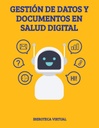 GESTIÓN DE DATOS Y DOCUMENTOS EN SALUD DIGITAL
