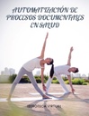 AUTOMATIZACIÓN DE PROCESOS DOCUMENTALES EN SALUD