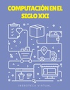 COMPUTACIÓN EN EL SIGLO XXI