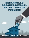 DESARROLLO ORGANIZACIONAL EN EL SECTOR PÚBLICO