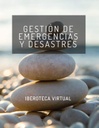GESTIÓN DE EMERGENCIAS Y DESASTRES
