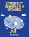 ESTRUCTURAS Y ALGORITMOS EN LA INFORMÁTICA
