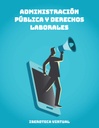 ADMINISTRACIÓN PÚBLICA Y DERECHOS LABORALES