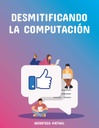 DESMITIFICANDO LA COMPUTACIÓN
