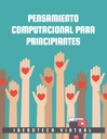 PENSAMIENTO COMPUTACIONAL PARA PRINCIPIANTES
