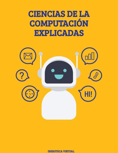 CIENCIAS DE LA COMPUTACIÓN EXPLICADAS
