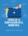 CIENCIA DE LA COMPUTACIÓN EN EL MUNDO REAL