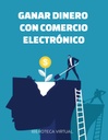 GANAR DINERO CON COMERCIO ELECTRÓNICO