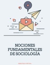 NOCIONES FUNDAMENTALES DE SOCIOLOGÍA