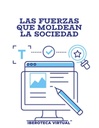 LAS FUERZAS QUE MOLDEAN LA SOCIEDAD