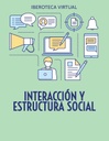 INTERACCIÓN Y ESTRUCTURA SOCIAL
