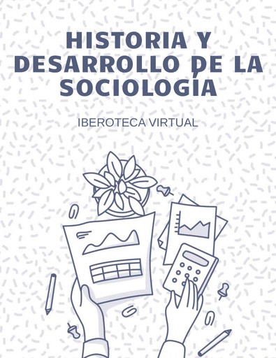 HISTORIA Y DESARROLLO DE LA SOCIOLOGÍA