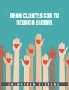 GANA CLIENTES CON TU NEGOCIO DIGITAL