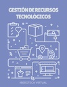 GESTIÓN DE RECURSOS TECNOLÓGICOS
