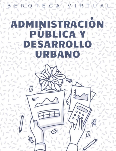 ADMINISTRACIÓN PÚBLICA Y DESARROLLO URBANO