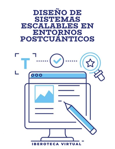 DISEÑO DE SISTEMAS ESCALABLES EN ENTORNOS POSTCUÁNTICOS