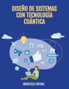 DISEÑO DE SISTEMAS CON TECNOLOGÍA CUÁNTICA