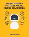 ARQUITECTURAS DIGITALES PARA EL MUNDO DEL MAÑANA