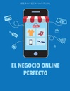 EL NEGOCIO ONLINE PERFECTO