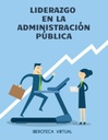LIDERAZGO EN LA ADMINISTRACIÓN PÚBLICA