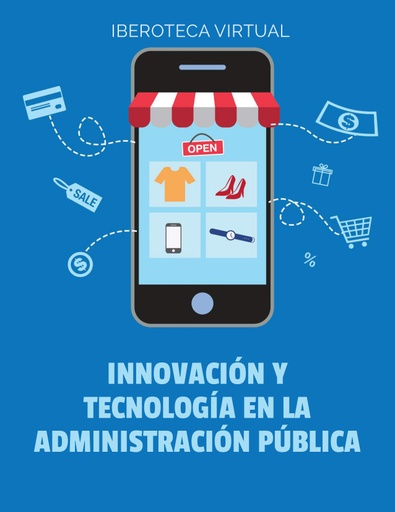 INNOVACIÓN Y TECNOLOGÍA EN LA ADMINISTRACIÓN PÚBLICA