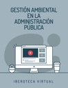 GESTIÓN AMBIENTAL EN LA ADMINISTRACIÓN PÚBLICA