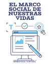 EL MARCO SOCIAL DE NUESTRAS VIDAS