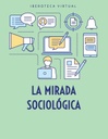 LA MIRADA SOCIOLÓGICA