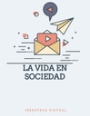 LA VIDA EN SOCIEDAD