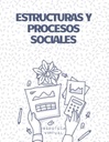 ESTRUCTURAS Y PROCESOS SOCIALES