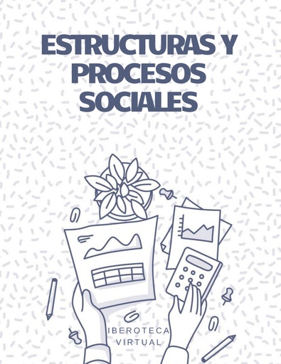 ESTRUCTURAS Y PROCESOS SOCIALES