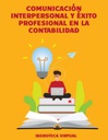 COMUNICACIÓN INTERPERSONAL Y ÉXITO PROFESIONAL EN LA CONTABILIDAD