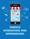 COMERCIO INTERNACIONAL PARA EMPRENDEDORES