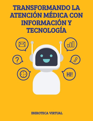 TRANSFORMANDO LA ATENCIÓN MÉDICA CON INFORMACIÓN Y TECNOLOGÍA