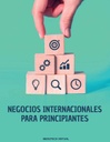 NEGOCIOS INTERNACIONALES PARA PRINCIPIANTES